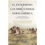 El Exterminio De Las Tribus Indias De Norteamerica
