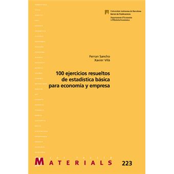 100 Ejercicios Resueltos De Estad’Stica B‡Sica Para Econom’A Y Empresa ...