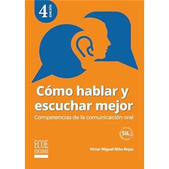 Como Hablar Y Escuchar Mejor-Competencias De La Comunicacion