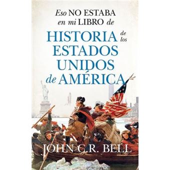 Eso No Estaba En Mi Libro De Historia De Los Estados Unidos De América - 1