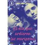 El Dia Que Ardieron Las Mariposas