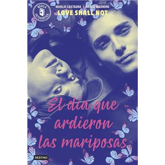 El Dia Que Ardieron Las Mariposas