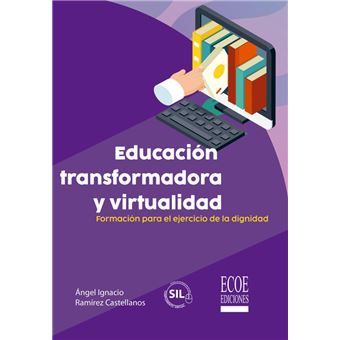 Educacion Transformadora Y Virtualidad. Formacion Para El Ej