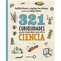 321 curiosidades que todo el mundo debería conocer sobre la ciencia