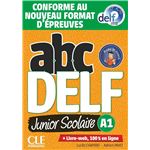 ABC DELF junior scolaire. A1. Conforme au nouveau format d'épreuves. Avec Corrigès. Per le Scuole superiori. Con e-book. Con DVD-ROM: Livre de l'eleve A1 + DVD + Livre-web - Epreuves 2020