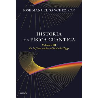 Historia de la física cuántica. Volumen III