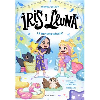 Iris i Lluna: cuidadores d´´animalets màgics 5 - La nit més