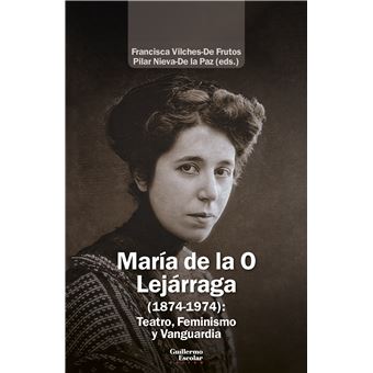 María de la O Lejárraga (1874-1974): Teatro, Feminismo y Van