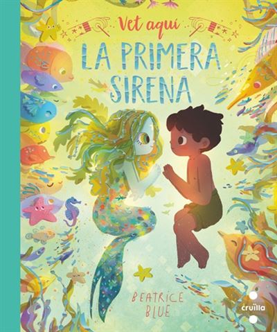 Vet aquí la primera sirena - Beatrice Blue, Beatrice Blue, Anna Pauner  Escudé -5% en libros | FNAC