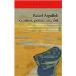 Rafael Argullol: caminar, pensar, escribir