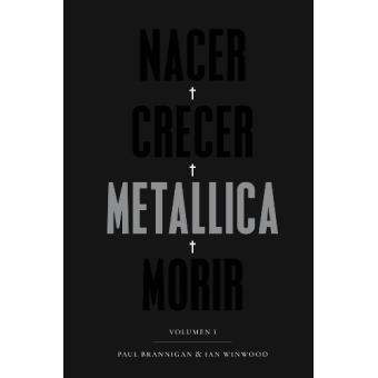 Nacer. Crecer. Metallica. Morir: Vol. I - 1