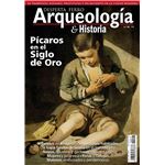 Pícaros en el Siglo de Oro - Arqueología e Historia n.º 20