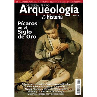 Pícaros en el Siglo de Oro - Arqueología e Historia n.º 20