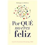 Por Que No Eres Feliz