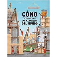 Cómo se construyeron las maravillas del mundo