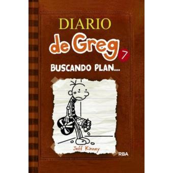 Diario de Greg 7 - Buscando plan - Jeff Kinney -5% en libros | FNAC