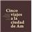 Cinco viajes a la ciudad de Am_0