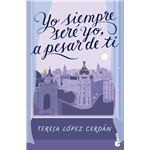 Yo siempre seré yo, a pesar de ti