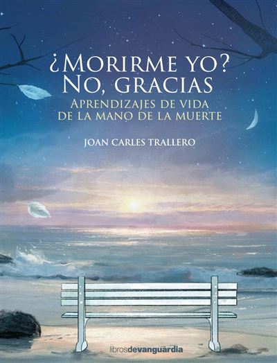 Libros De Vanguardia ¿Morirme Yo? No, Gracias