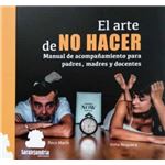 El Arte De No Hacer