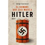 El Hombre Que Casi Mato A Hitler