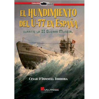El Hundimiento Del U-77 En España