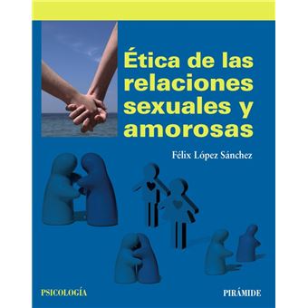 Ética De Las Relaciones Sexuales Y Amorosas - 1