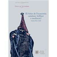 El Futur De L'Economia Catalana: Brillant O Mediocre? Onze De Setembre, Discurs Commemoratiu 2019