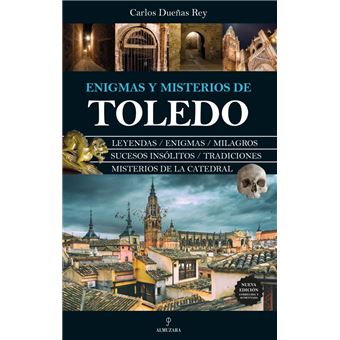 Enigmas y misterios de Toledo - 1