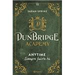 Dunbridge Academy. Anytime