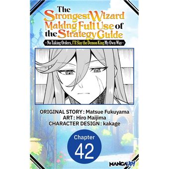 The Strongest Wizard Making Full Use of the Strategy Guide -No Taking Orders, I'll Slay the Demon King My Own Way- #042 - 1