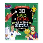 30 Clubes De Futbol Que Hicieron Historia