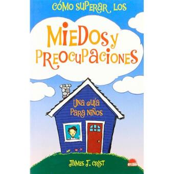 Cómo superar los miedos y preocupaciones