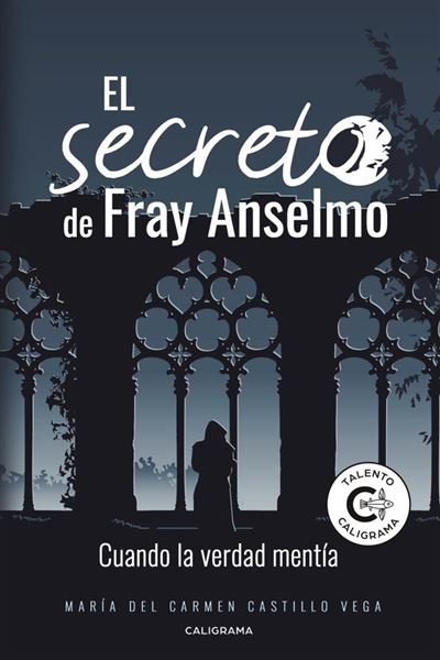 El secreto de Fray Anselmo - Cuando la verdad mentía