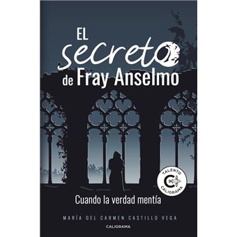 El secreto de Fray Anselmo - Cuando la verdad mentía