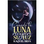 Cuando la luna recupere su luz