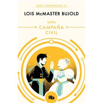 Una campaña civil (Las aventuras de Miles Vorkosigan 12)