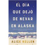El día que dejó de nevar en Alaska (B4P TAPA DURA)