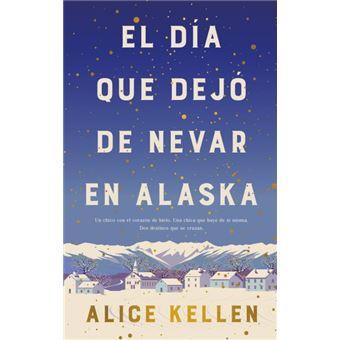 El día que dejó de nevar en Alaska (B4P TAPA DURA)