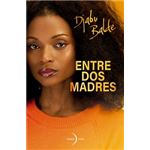 Entre Dos Madres