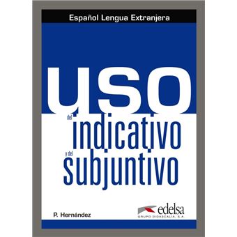 Uso del indicativo y del subjuntivo