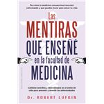 Las Mentiras Que Enseñe En La Facultad De Medicina