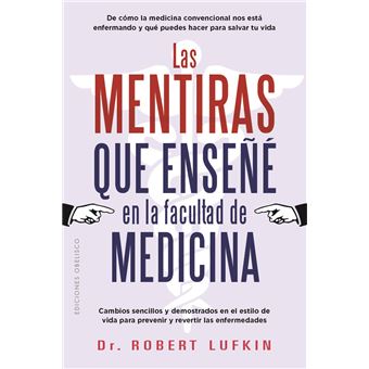 Las Mentiras Que Enseñe En La Facultad De Medicina