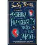 Angelika Frankenstein Makes Her Match