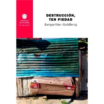 Destrucción, ten piedad