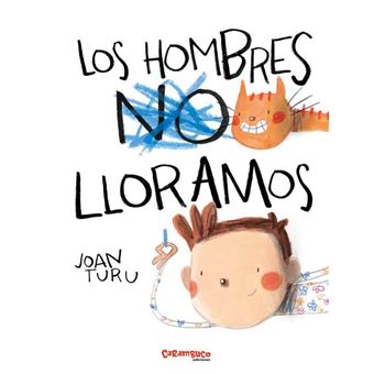 Los hombres lloramos