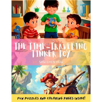 The Time-Traveling Tinker Toy: A Timeless Bedtime Adventure with Coloring and Puzzles! - 1