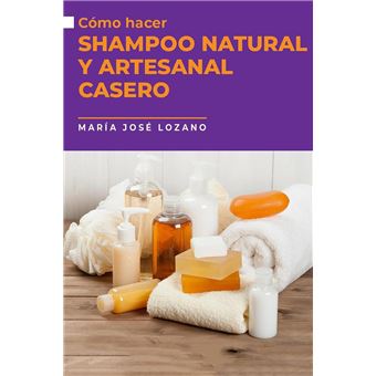 Cómo hacer shampoo natural y artesanal casero - 1
