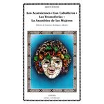 Los acarnienses. Los caballeros. Las tesmoforias. La asamblea de mujeres