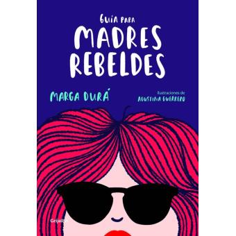 Guía para madres rebeldes